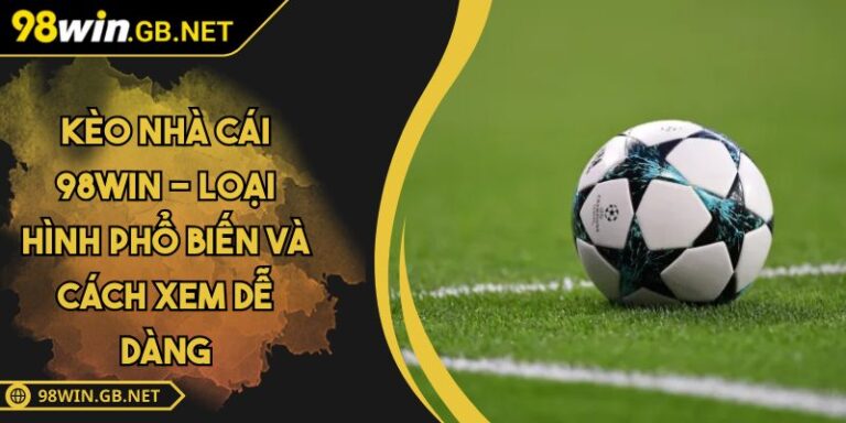 Kèo nhà cái 98WIN