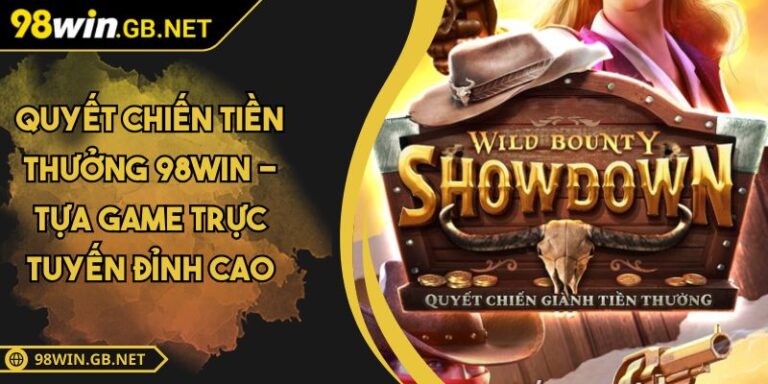 quyết chiến tiền thưởng 98win