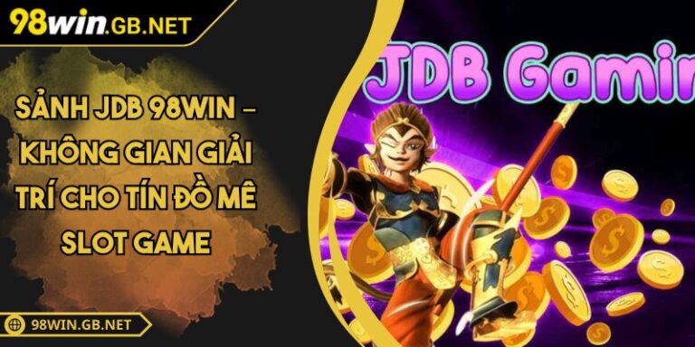 sảnh JDB 98win