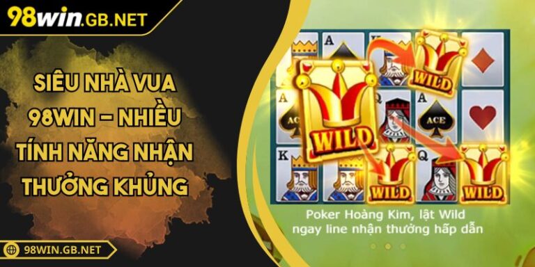 siêu nhà vua 98win
