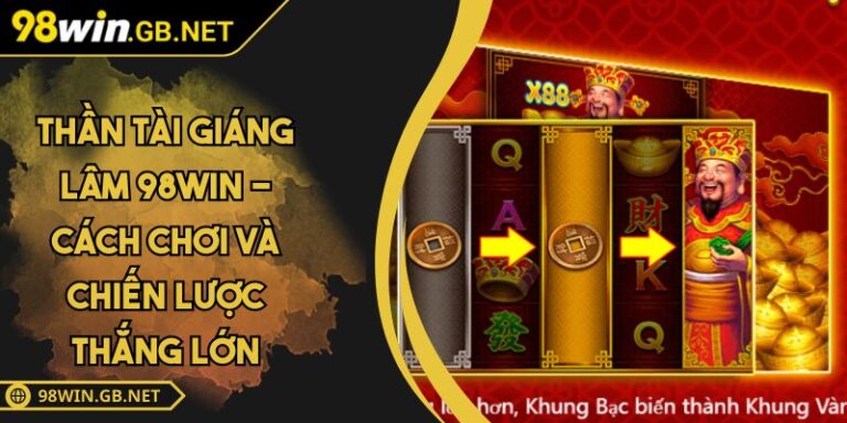 Thần Tài Giáng Lâm 98Win