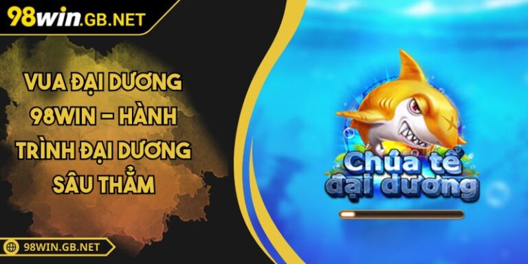 Vua đại dương 98win