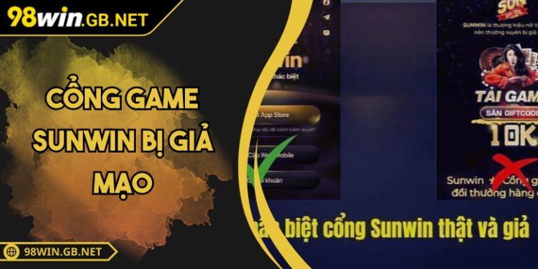 Cổng Game Sunwin Bị Giả Mạo – Mạng Lưới Giả Danh Đáng Chú Ý